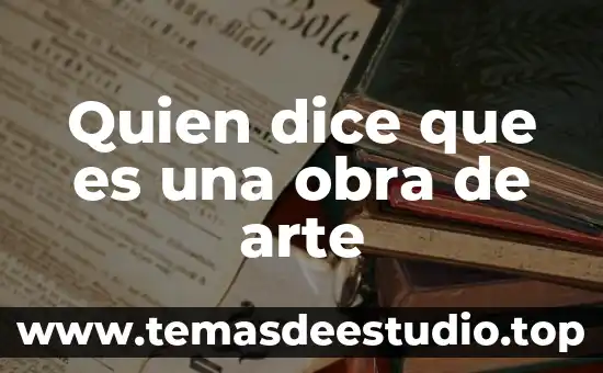 Quien dice que es una obra de arte