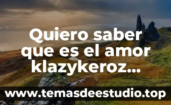 Que ese mal que es quiero ser yo 6 Quiero saber que es el amor klazykeroz letra