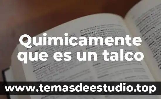 Quimicamente que es un talco