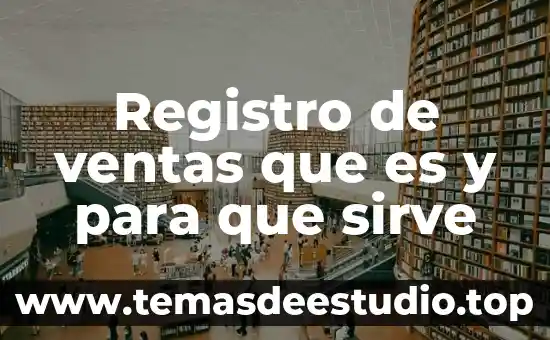 Para que es sirve una tesis 5 Registro de ventas que es y para que sirve