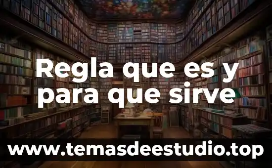 Que es el significado de la regla de educacion fisica 3 Regla que es y para que sirve