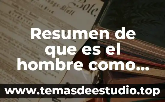 Qué es el hombre en la filosofía 3 Resumen de que es el hombre como realidad fundamental
