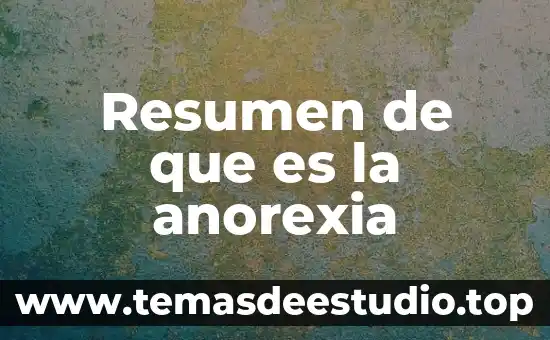 Resumen de que es la anorexia