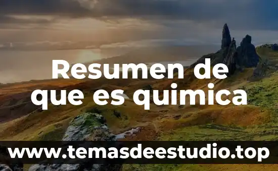 Resumen de que es quimica