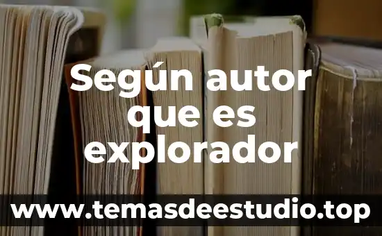 Que es homonimo con autor 8 Según autor que es explorador