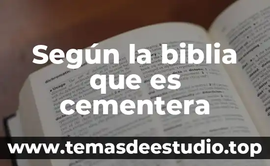 Según la biblia que es cementera