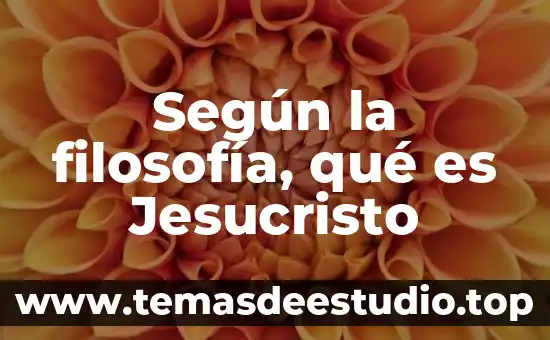 Según la filosofía, qué es Jesucristo
