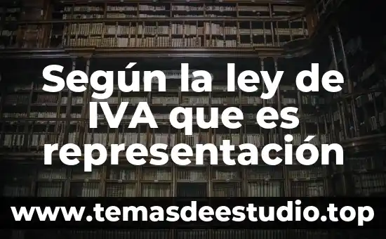 Número de IVA que es México 8 Según la ley de IVA que es representación