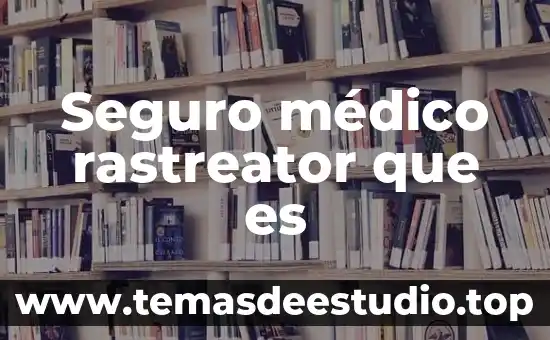 Que es ser un medico en la actualidad 6 Seguro médico rastreator que es