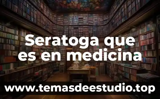 Seratoga que es en medicina