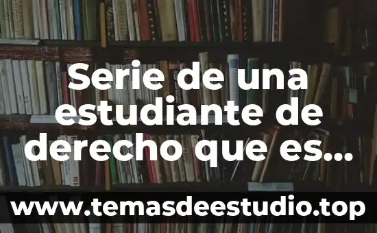 Serie de una estudiante de derecho que es prostituta