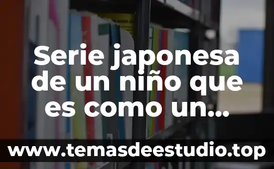 Serie japonesa de un niño que es como un dios