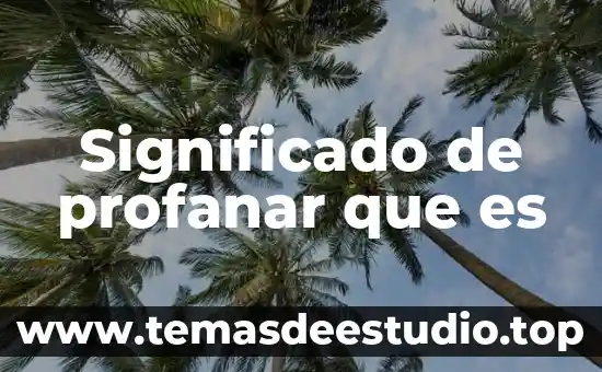 Que es el significado opinion conceptos 8 Significado de profanar que es