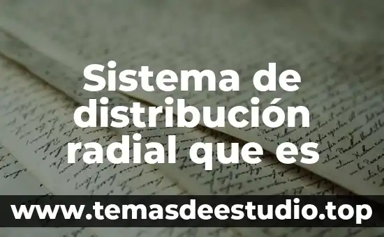Que es empujar el sistema 3 Sistema de distribución radial que es