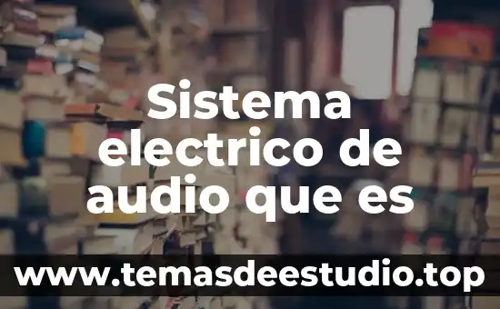 Qué es un capacitor de un motor eléctrico 5 Sistema electrico de audio que es