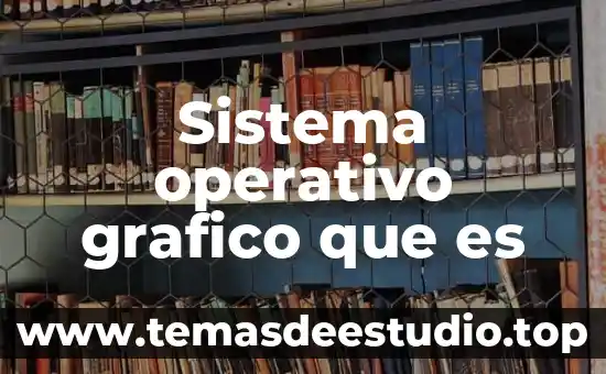 Que es el sistema solar y que lo compone 6 Sistema operativo grafico que es