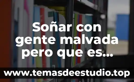Que significa soñar con tren que es mi casa 7 Soñar con gente malvada pero que es buena
