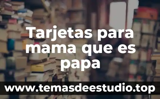 Poemas que es ser mama 5 Tarjetas para mama que es papa