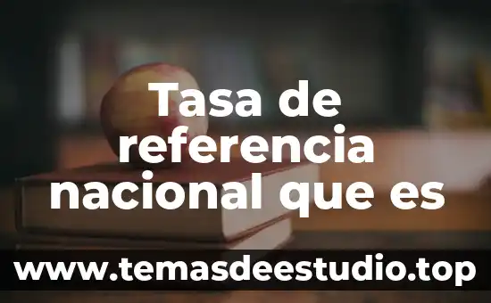 Que es la tasa o ritmo de planta 5 Tasa de referencia nacional que es