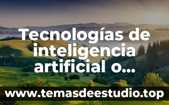 Tecnologías de inteligencia artificial o sistema x10 que es