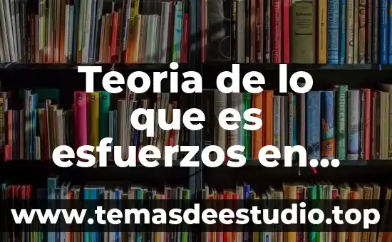Teoria de lo que es esfuerzos en planos inclinados materiales