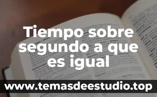 Que es lo de tiempo y movimiento de taylor 8 Tiempo sobre segundo a que es igual