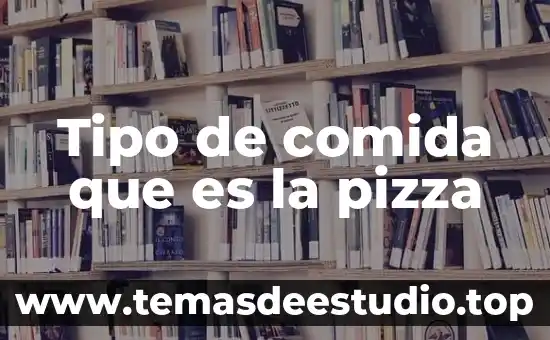 Que es comida mediterranea significa 4 Tipo de comida que es la pizza