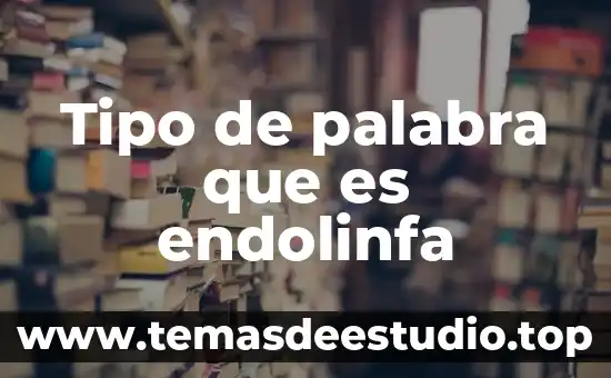 Que es una sustancia compuesto tipo elemental ejemplos 6 Tipo de palabra que es endolinfa