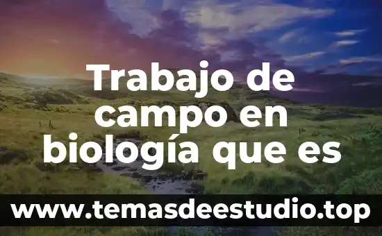 Que es un marcador fluorescente biologia celular 7 Trabajo de campo en biología que es