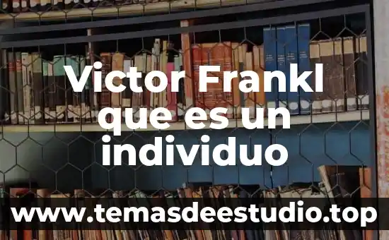 Alfombra met gala que es 3 Victor Frankl que es un individuo