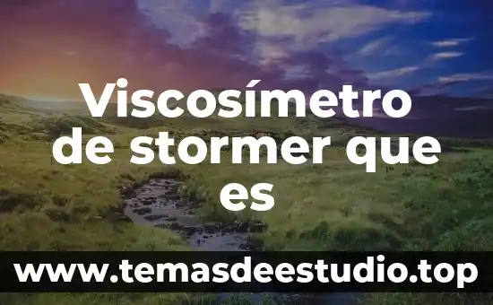 Afrodiciados que es 3 Viscosímetro de stormer que es