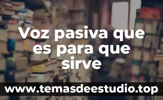 Voz pasiva que es para que sirve