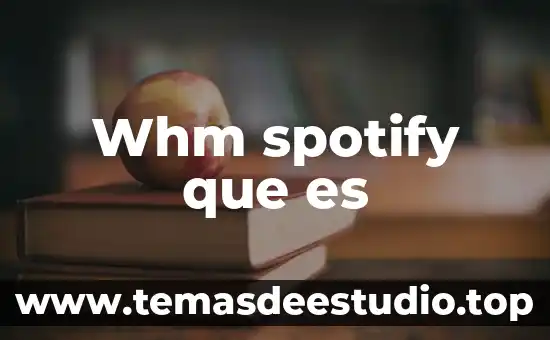 Whm spotify que es
