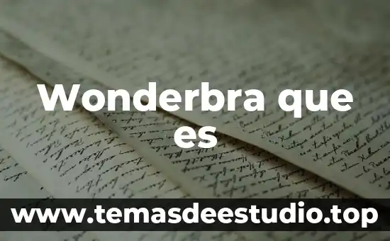 Que es nombre y parentesco del informante 6 Wonderbra que es