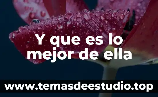 Y que es lo mejor de ella